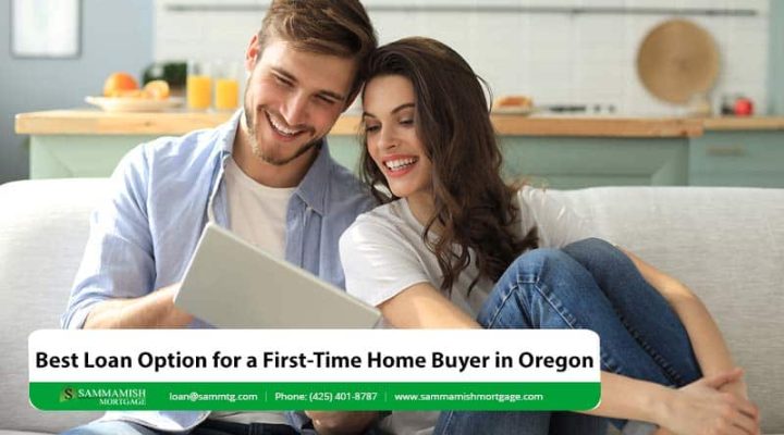 Best Loan Option for a First-Time Home Buyer in Oregon
