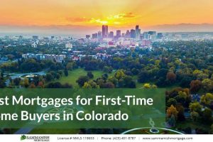 Best Mortgages for First-Time Home Buyers in Colorado