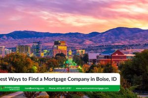 Boise Mortgage Company: Why You Need One
