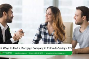Best Ways to Find a Mortgage Company in Colorado Springs CO