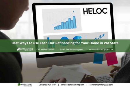Best Ways to use Cash Out Refinancing for Your Home in WA State