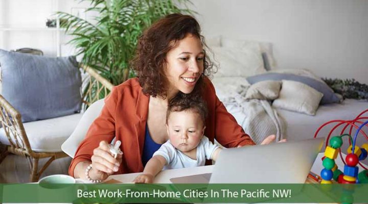 Best Work-From-Home Cities In The Pacific NW
