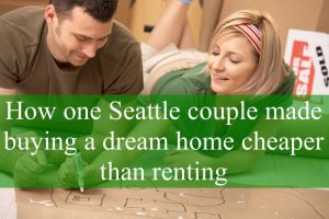 How Seattle Couple Made Buying a Dream Home Cheaper Than Renting