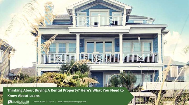 Thinking About Buying a Rental Property? Here’s What You Need to Know About Loans