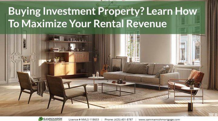 Buying Investment Property? Learn How To Maximize Your Rental Revenue