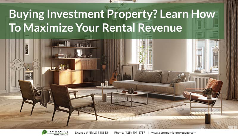 Buying Investment Property? Learn How To Maximize Your Rental Revenue