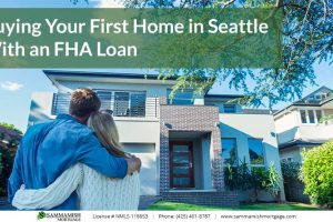 Buying Your First Home in Seattle With an FHA Loan