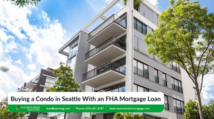 Buying a Condo in Seattle With an FHA Mortgage Loan
