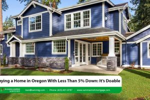 Buying a Home in Oregon With Less Than 5% Down: It’s Doable
