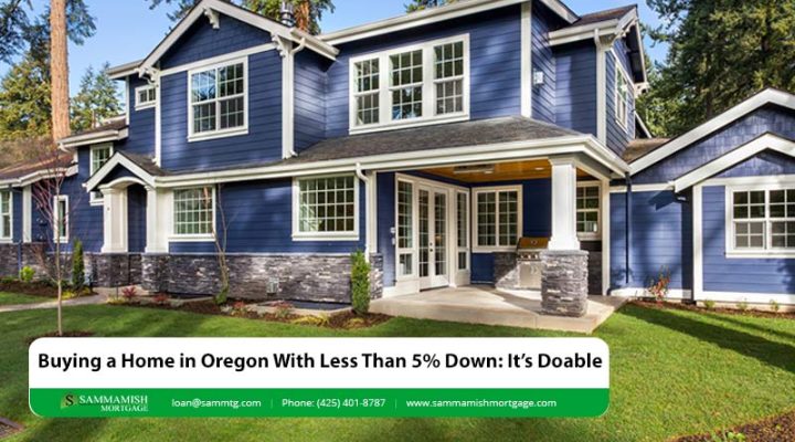 Buying a Home in Oregon With Less Than 5% Down: It’s Doable