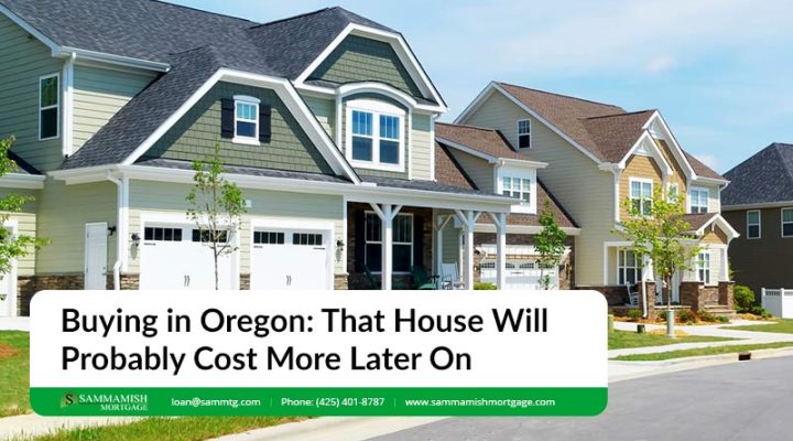 Buying in Oregon: That House Will Probably Cost More in 2026