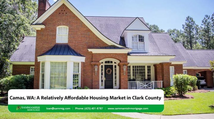 Camas, WA: A Relatively Affordable Housing Market in Clark County