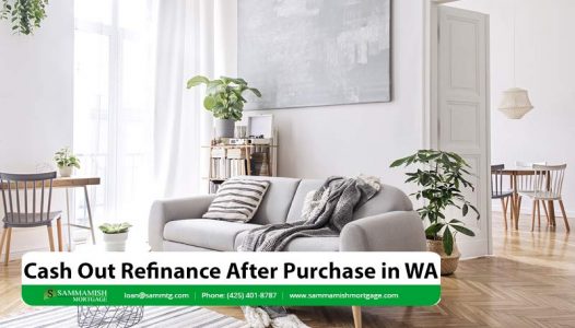 Cash Out Refinance After Purchase in WA