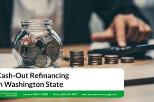 Cash-Out Refinancing in Washington State: A Rising Trend in 2025?