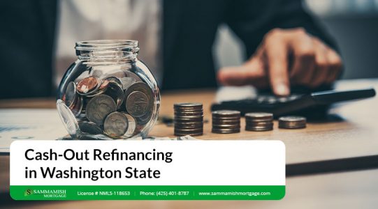 Cash Out Refinancing in Washington State