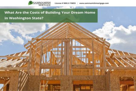 Costs of Building Your Dream Home in Washington State