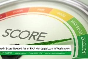 Credit Score Needed for an FHA Mortgage Loan in Washington State