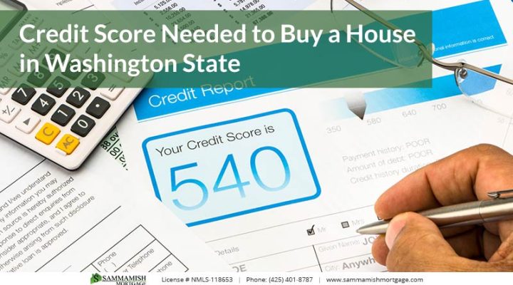 Credit Score Needed to Buy a House in Washington State