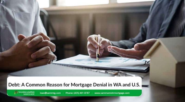 Debt: A Common Reason for Mortgage Denial in Washington and U.S.
