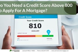 Do You Need a Credit Score Above 800 To Apply For A Mortgage?