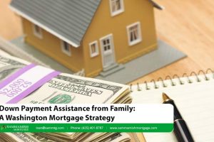 Down Payment Assistance from Family: A Washington Mortgage Strategy
