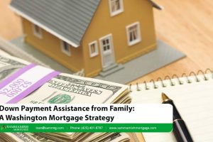 Down Payment Assistance from Family: A Washington Mortgage Strategy