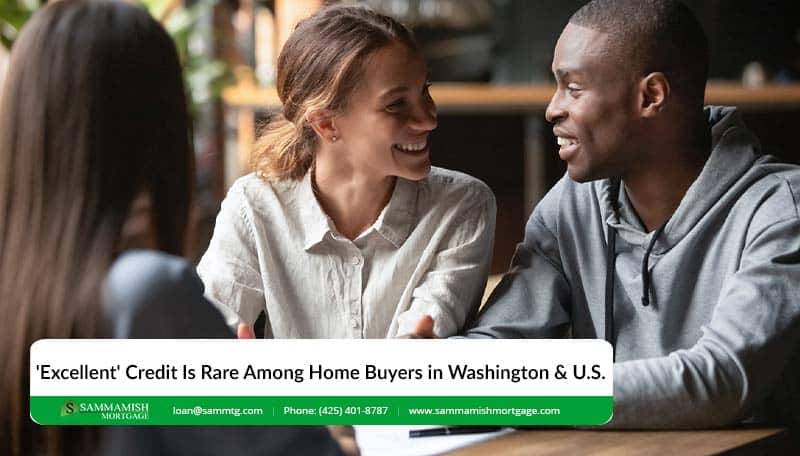 Report: ‘Excellent’ Credit Is Rare Among Home Buyers in Washington & U.S.