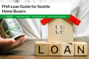 FHA Loan Guide for Seattle Home Buyers: 2024