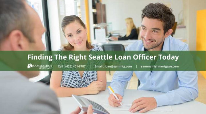 Seattle Mortgage Loan Officer: Choosing the Right One for You
