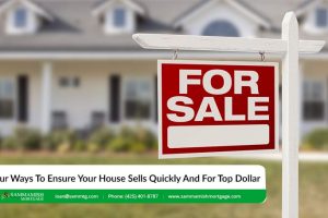 Four Ways To Ensure Your House Sells Quickly And For Top Dollar