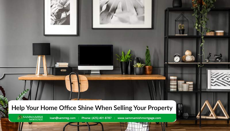 Help Your Home Office Shine When Selling Your Property