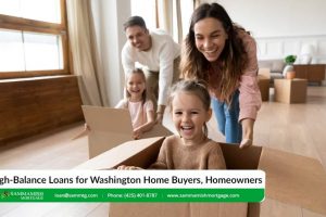 High-Balance Loans for Washington Home Buyers, Homeowners