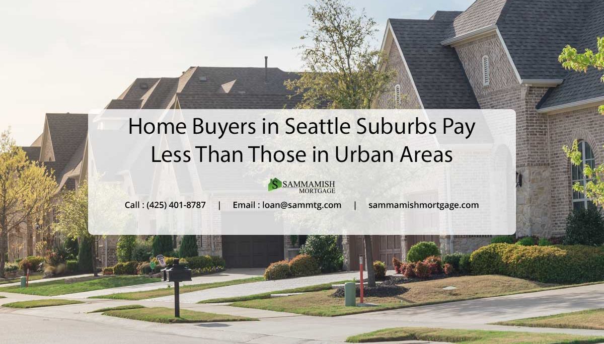 Home Buyers in Seattle Suburbs Pay Less Than Those in Urban Areas