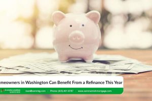 Homeowners in Washington Can Benefit From a Refinance in 2024