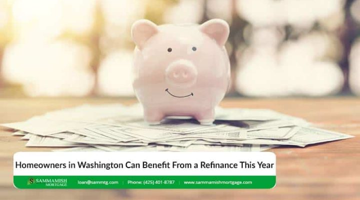 Homeowners in Washington Can Benefit From a Refinance in 2026