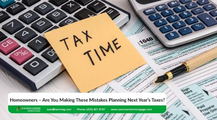 Homeowners – Are You Making These Mistakes Planning Next Year’s Taxes?