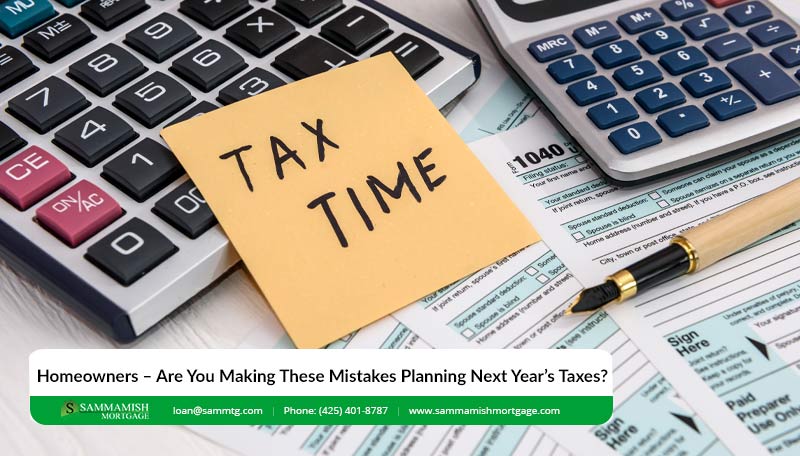 Homeowners – Are You Making These Mistakes Planning Next Year’s Taxes?