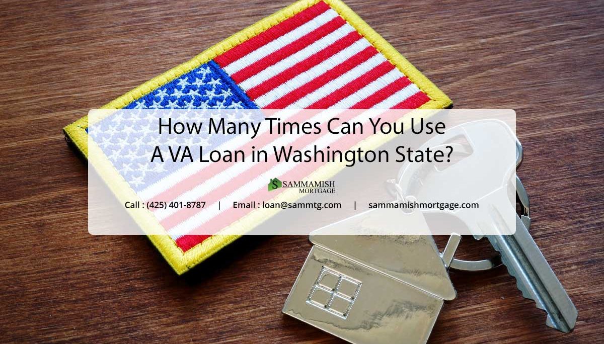 How Many Times Can You Use a VA Loan in Washington State?