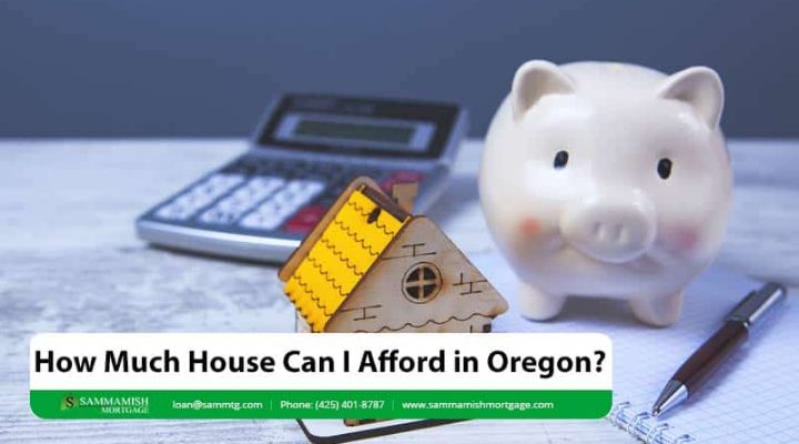 How Much House Can I Afford in Oregon, if I Buy in 2026?