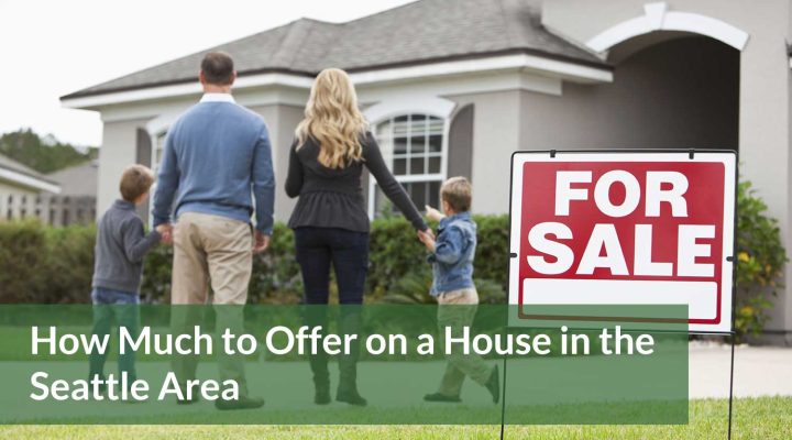 How Much to Offer on a House in the Seattle Area