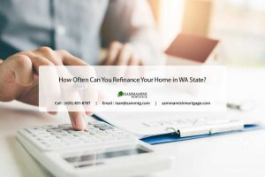 How Often Can You Refinance Your Home in WA State?