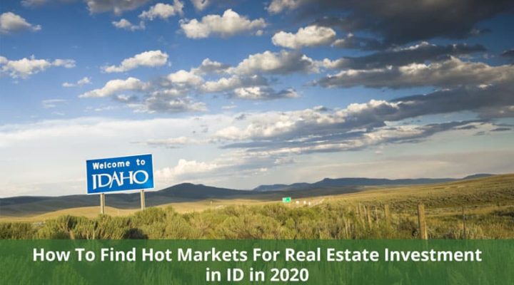 How To Find Hot Markets For Real Estate Investment in ID in 2026