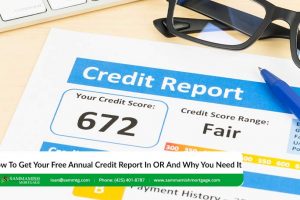 How To Get Your Free Annual Credit Report In OR And Why You Need It