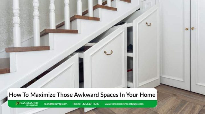 How To Maximize Those Awkward Spaces In Your Home