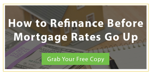 How-To-Refinance-Before-Mortgage-Rates-Go-Up