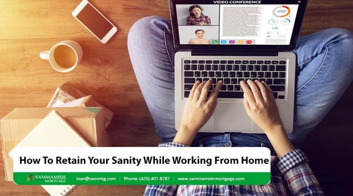 How To Retain Your Sanity While Working From Home