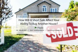 How Will A Short Sale Affect Your Ability To Buy Another House?