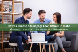 Idaho Mortgage Loan Officer: Selecting the Top One for Your Needs