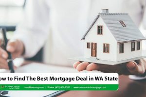 How to Find The Best Mortgage Deal in WA State With A Few Simple Steps