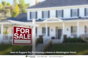 How to Prepare for Purchasing a Home in Washington State
